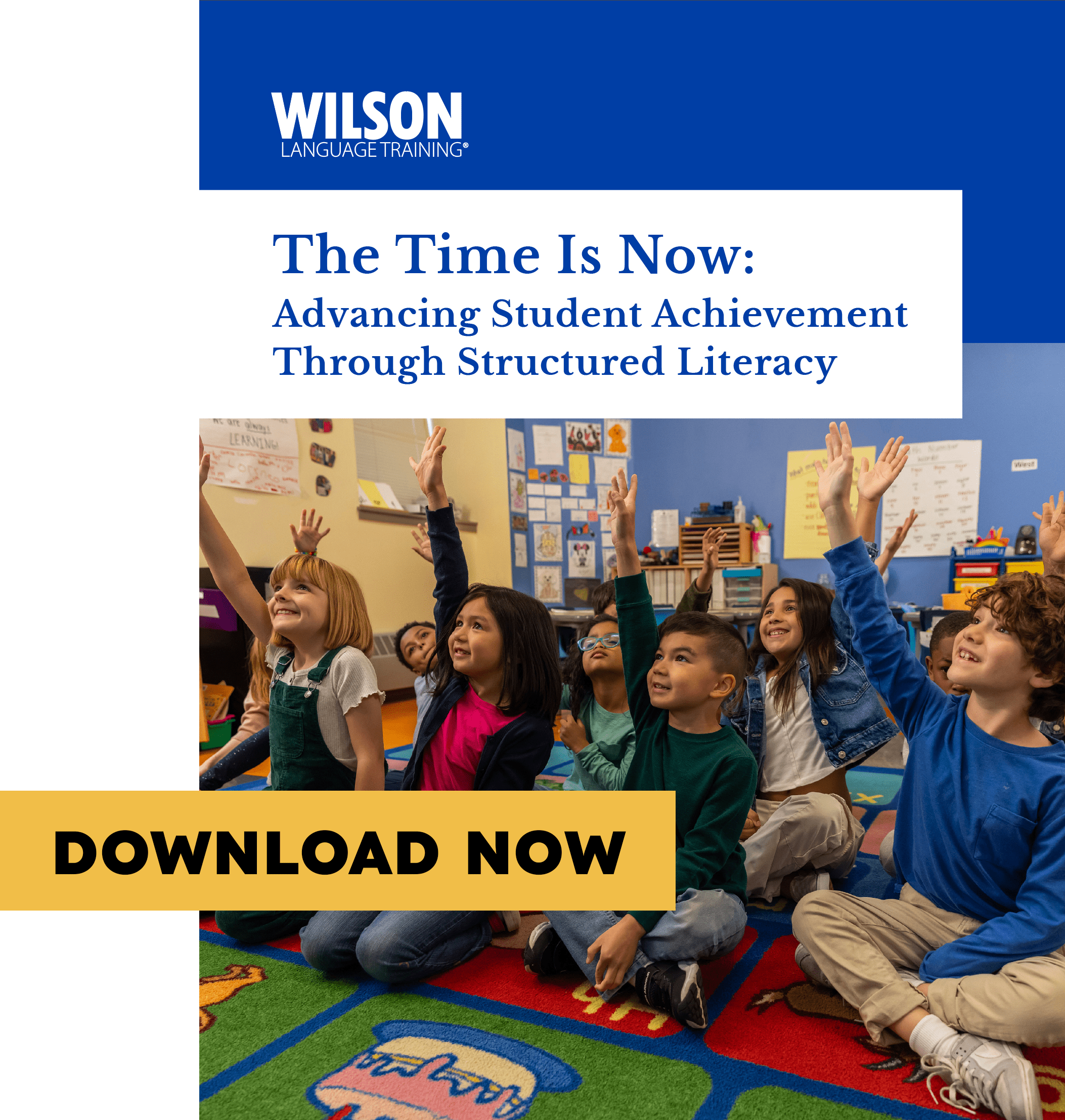 Cover of the Structured Literacy white pages with a banner that says download now. The Time Is Now: Advancing Student Achievement Through Structured Literacy