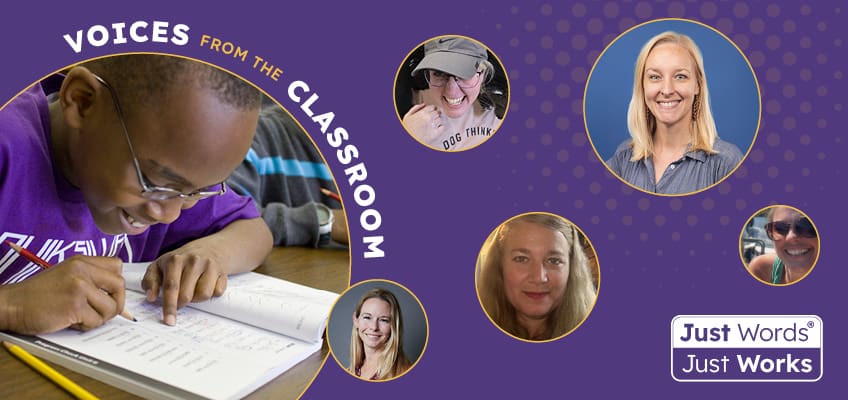 Voices From the Classroom—Just Words® Just Works   